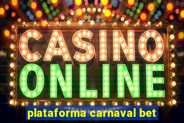 plataforma carnaval bet